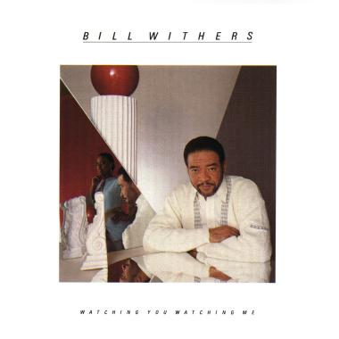 Bill Withers -  Watching You Watching Me